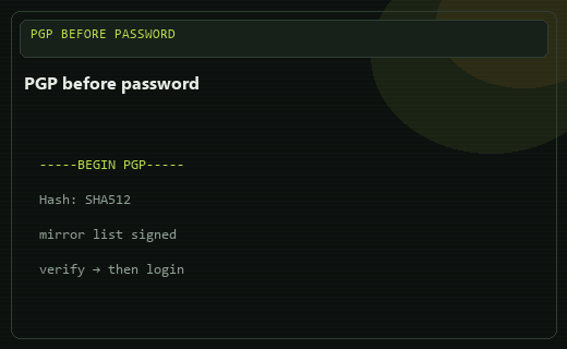 PGP and phrase before password — non-negotiable